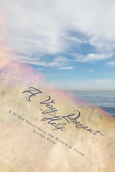 A Very Present Help: A 30 Day Devotional for Women of Faith