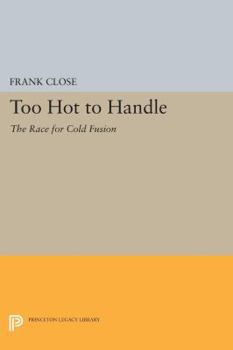 Paperback Too Hot to Handle: The Race for Cold Fusion Book