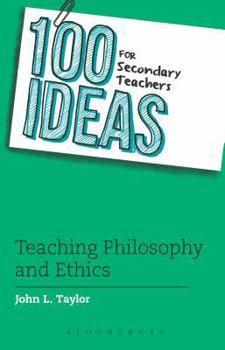Paperback 100 Ideas for Secondary Teachers: Teaching Philosophy and Ethics Book