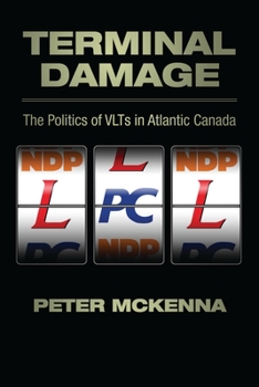 Paperback Terminal Damage: The Politics of VLTs in Atlantic Canada Book
