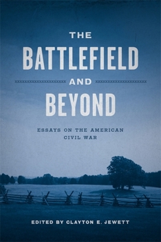 Hardcover The Battlefield and Beyond: Essays on the American Civil War Book