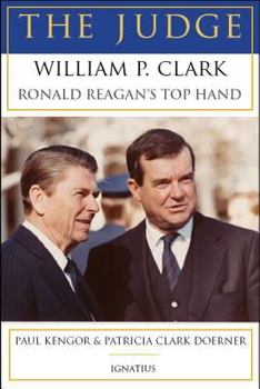 Hardcover The Judge: William P. Clark, Ronald Reagan's Top Hand Book