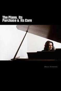 Paperback The Piano: Its Purchase & Its Care Book