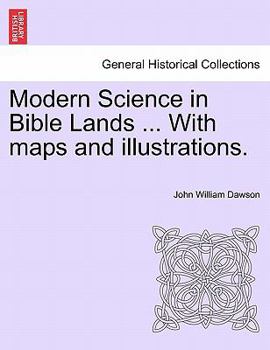 Paperback Modern Science in Bible Lands ... With maps and illustrations. Book