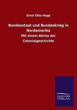 Paperback Bundesstaat Und Bundeskrieg in Nordamerika [German] Book