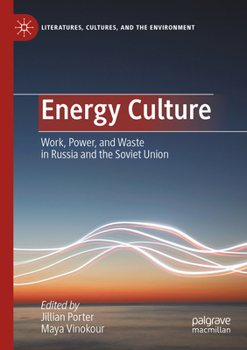 Paperback Energy Culture: Work, Power, and Waste in Russia and the Soviet Union Book