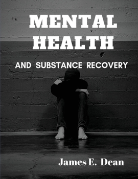 Paperback Mental Health and Substance Abuse Recovery: A Complete Guide Book