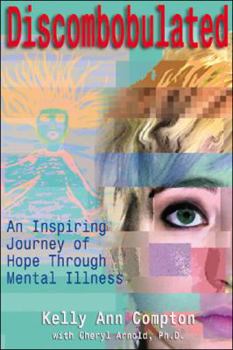 Paperback Discombobulated: An Inspiring Journey of Hope Through Mental Illness Book