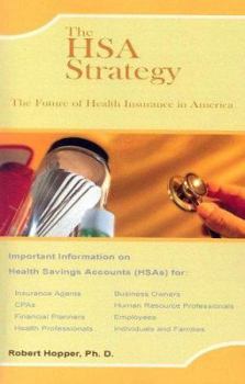 Paperback The HSA Strategy: The Future of Health Insurance in America Book