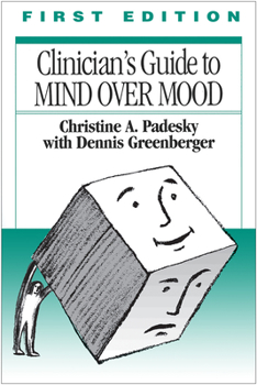 Paperback Clinician's Guide to Mind Over Mood, First Edition Book