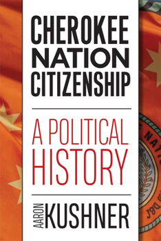 Hardcover Cherokee Nation Citizenship: A Political History Book
