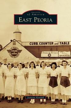 East Peoria - Book  of the Images of America: Illinois