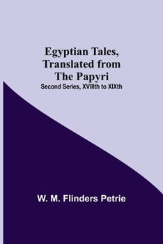 Paperback Egyptian Tales, Translated From The Papyri; Second Series, Xviiith To Xixth Book