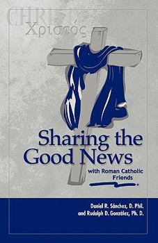 Paperback Sharing the Good News with Roman Catholic Friends Book