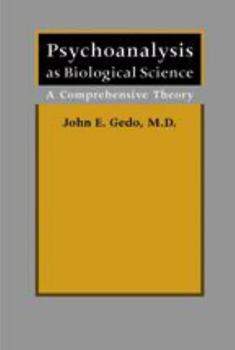 Hardcover Psychoanalysis as Biological Science: A Comprehensive Theory Book