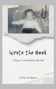 Paperback Write The Book: Things I Learned from My Dad Book