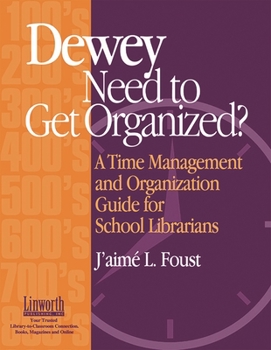 Paperback Dewey Need to Get Organized?: A Time Management and Organization Guide for Librarians Book