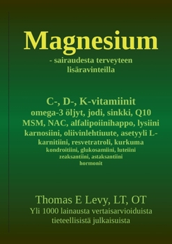 Paperback Magnesium: sairaudesta terveyteen lisäravinteilla [Finnish] Book