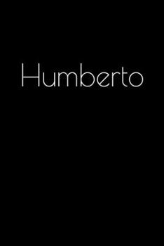 Paperback Humberto: Notebook / Journal / Diary - 6 x 9 inches (15,24 x 22,86 cm), 150 pages. Personalized for Humberto. Book