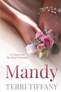 Mandy: A Chances of the Heart Romance - Book #1 of the Chances of the Heart