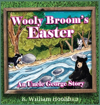 Wooly Broom's Easter : An Uncle George Story
