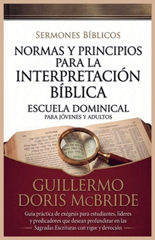 Normas y Principios para la Interpretación Bíblica (Clase Dominical) (Spanish Edition)