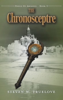 Hardcover The Chronosceptre (Nexus of Arcanus) Book