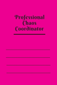 Professional Chaos Coordinator: Lined Notebook 120 pages matte cover