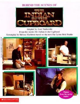 Paperback Behind the Scenes of the Indian in the Cupboard Book