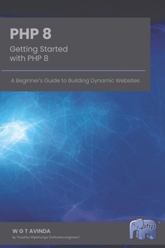 Paperback Getting Started with PHP 8: A Beginner's Guide to Building Dynamic Websites Book