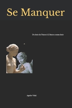 Paperback Se manquer: Du désir de l'Autre à l'Autre comme désir [French] Book