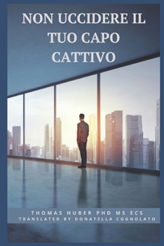 Paperback Non uccidere il tuo capo cattivo: Don't Kill Your Evil Boss [Italian] Book