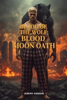 Blood of the Wolf - Blood Moon Oath | Book 1 in the Dystopian SciFi Fantasy Series: Werewolf vs Vampire Dystopian Science Fiction Romance Series for ... Series | Werewolf vs Angels and Demons