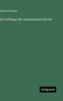 Hardcover Die Anfänge der armenischen Kirche [German] Book