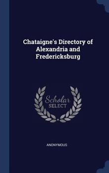 Hardcover Chataigne's Directory of Alexandria and Fredericksburg Book