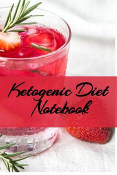 Paperback Ketogenic Diet Notebook: Writing Down Your Favorite Keto Recipes, Inspirations, Quotes, Sayings & Notes About Your Secrets Of How To Eat Health Book