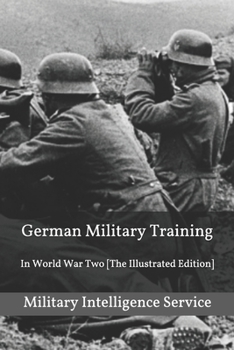 Paperback German Military Training: In World War Two [The Illustrated Edition] Book