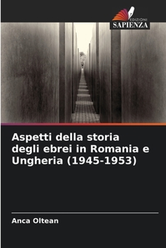 Paperback Aspetti della storia degli ebrei in Romania e Ungheria (1945-1953) [Italian] Book