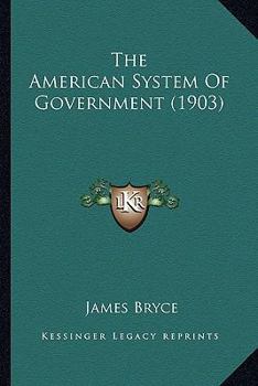 Paperback The American System Of Government (1903) Book