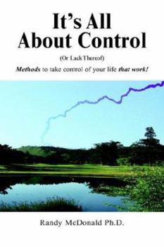 Paperback It's All about Control ( or Lack Thereof ) Methods to Take Control of Your Life Book