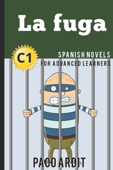 Paperback Spanish Novels: La fuga (Spanish Novels for Advanced Learners - C1) Book