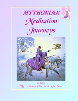 MYTHONIAN Meditation Journeys: Universal Ways... In Prisms of Light - Book #12 of the Mythonian Energy Healing