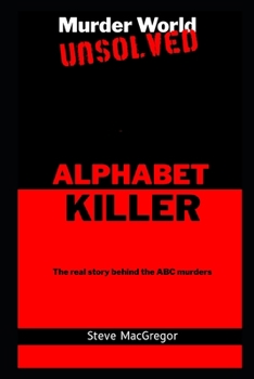 The Alphabet Killer: The real story behind the ABC murders