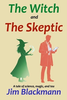 The Witch & The Skeptic: A tale of science, magic, and tea
