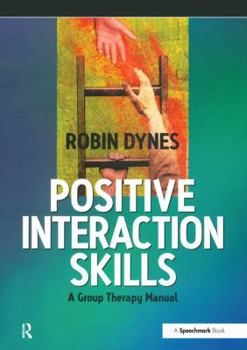 Paperback Positive Interaction Skills: A Group Therapy Manual Book