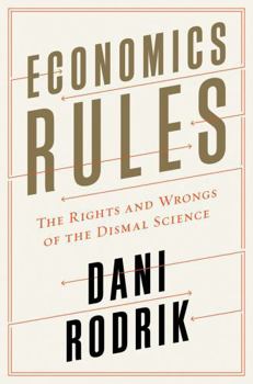 Hardcover Economics Rules: The Rights and Wrongs of the Dismal Science Book