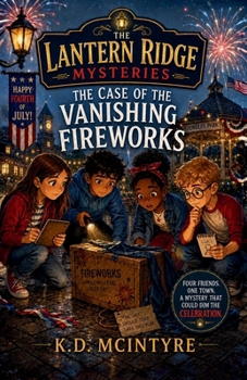 The Case of the Vanishing Fireworks (The Lantern Ridge Mysteries)