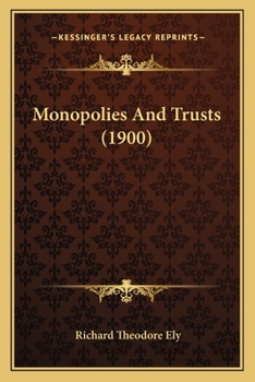 Paperback Monopolies And Trusts (1900) Book