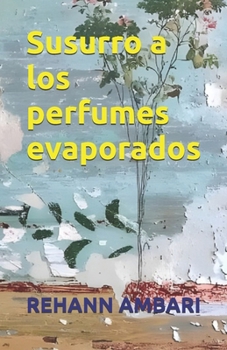 Paperback Susurro a los perfumes evaporados [Spanish] Book