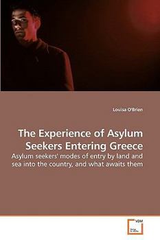 Paperback The Experience of Asylum Seekers Entering Greece Book